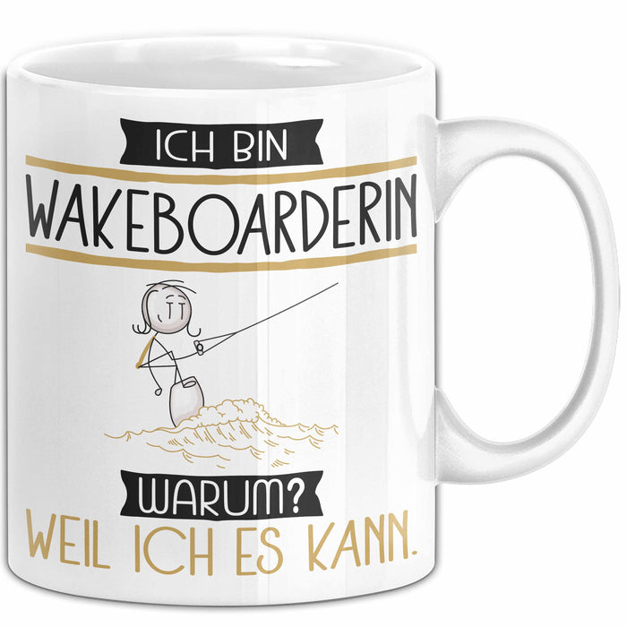 Wakeboarderin Tasse Geschenk Ich Bin Wakeboarderin Warum Weil Ich Es Kann Geschenkidee Geburtstag Weiß Trendation