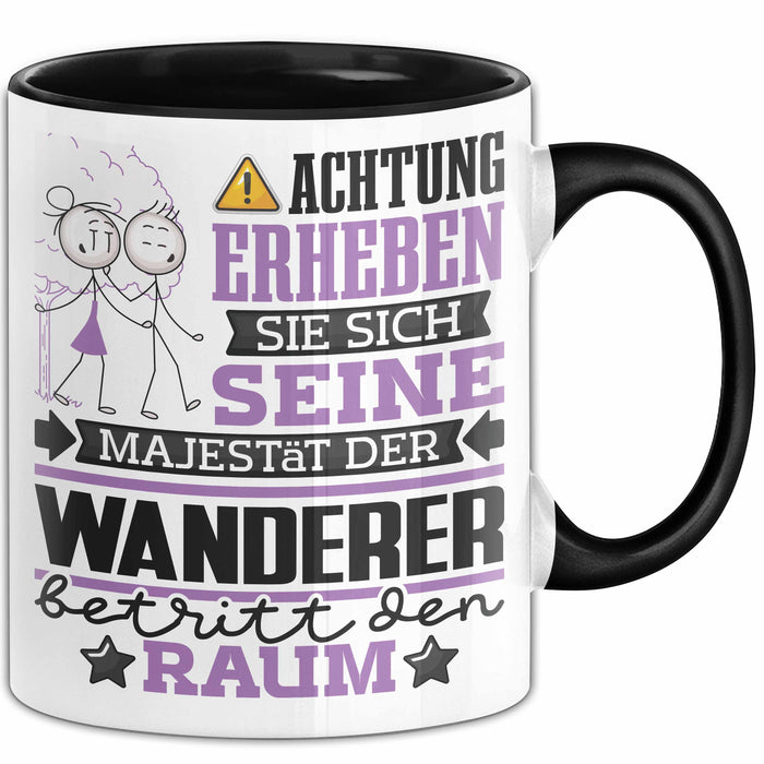 Wanderer Geschenk Tasse Lustiger Spruch Erheben Sie Sich Der Wanderer Betritt den Raum Schwarz Trendation