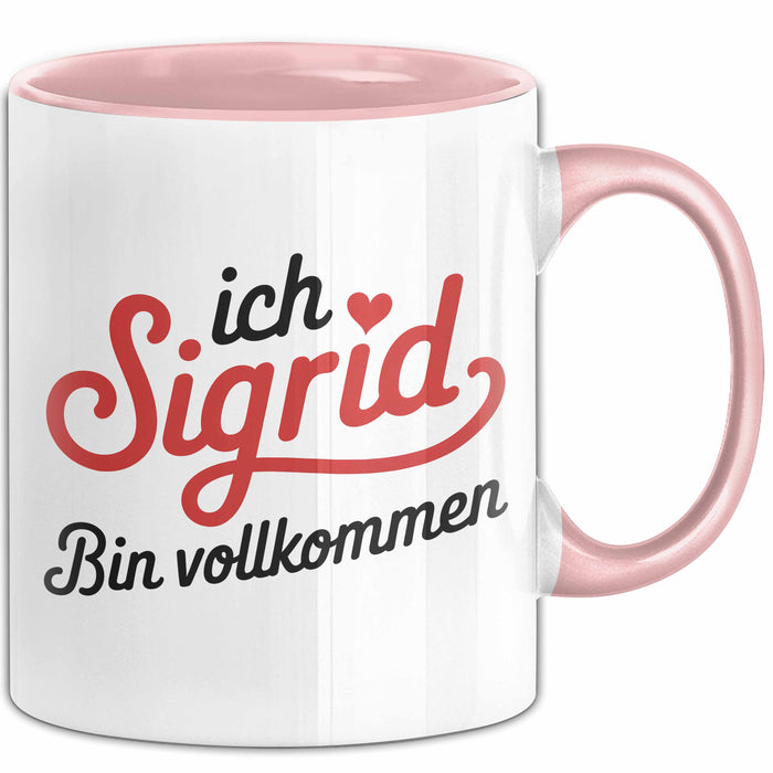 Sigrid Tasse Geschenk Ich Bin Vollkommen Sigrid Geschenkidee Geburtstag Rosa Trendation