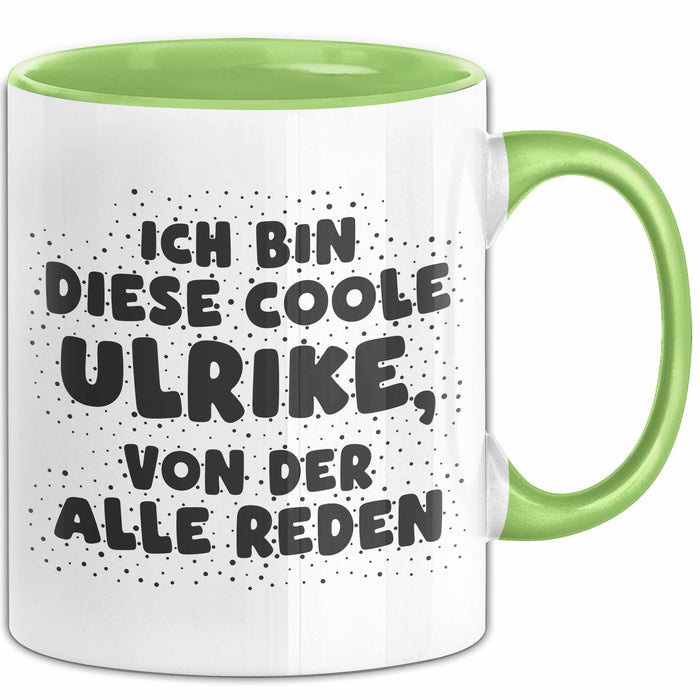 Ulrike Tasse Ich Bin Diese Coole Ulrike, Von Der Alle Reden Geschenk