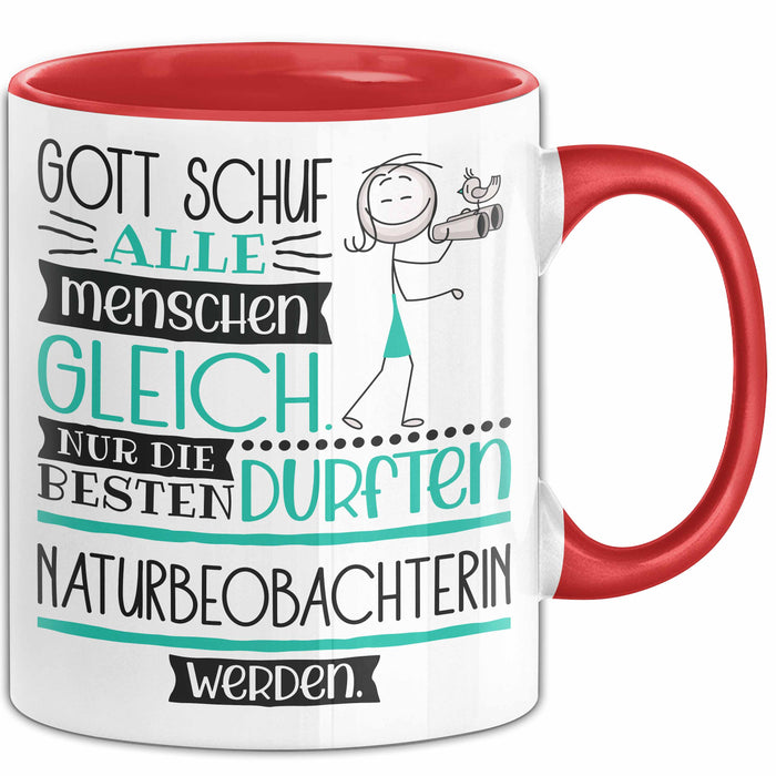 Naturbeobachterin Geschenk Becher Tasse Gott Schuf Alle Menschen Gleich Nur Die Besten Durfeten Naturbeobachterin Werden Geschenkidee Lustig Rot Trendation