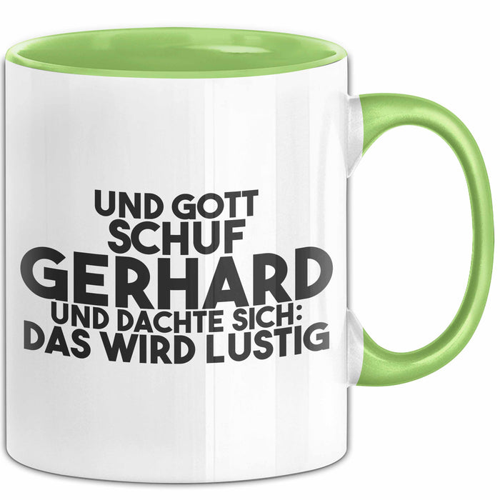 Gerhard Tasse Und Gott Schuf Gerhard Und Dachte Sich: Das Wird Lustig