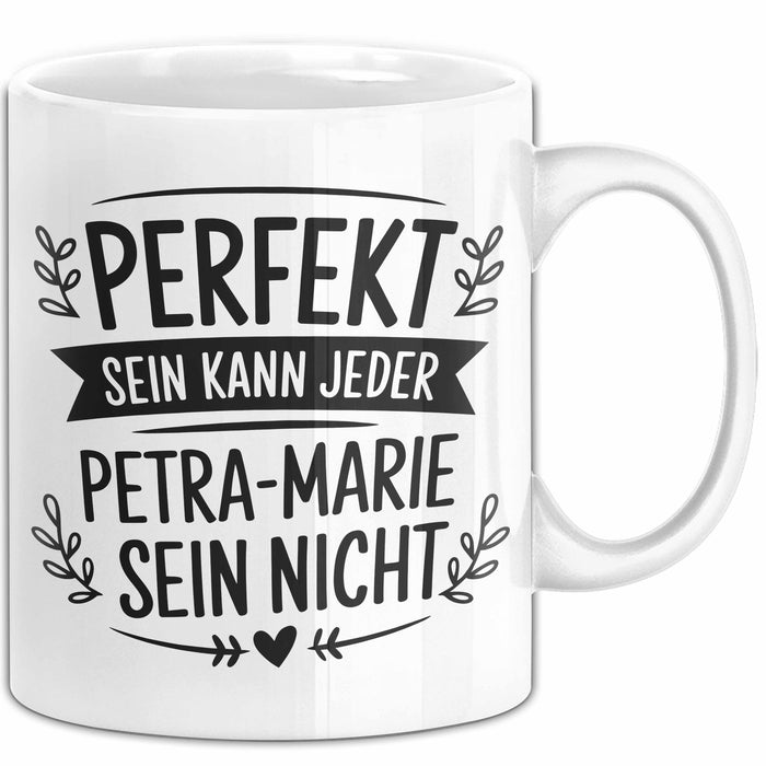 Petra-Marie Tasse Geschenk Perfekt Sein Kann Jeder Geschenkidee Geburtstag Weiß Trendation