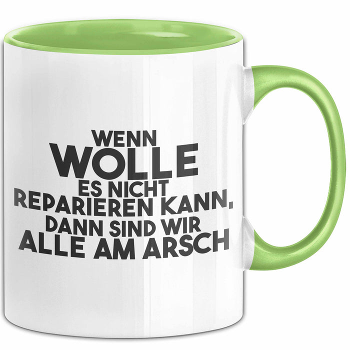 Wolle Tasse Wenn Wolle Nicht Repariert, Sind Wir Am Arsch Geschenk Grün Trendation