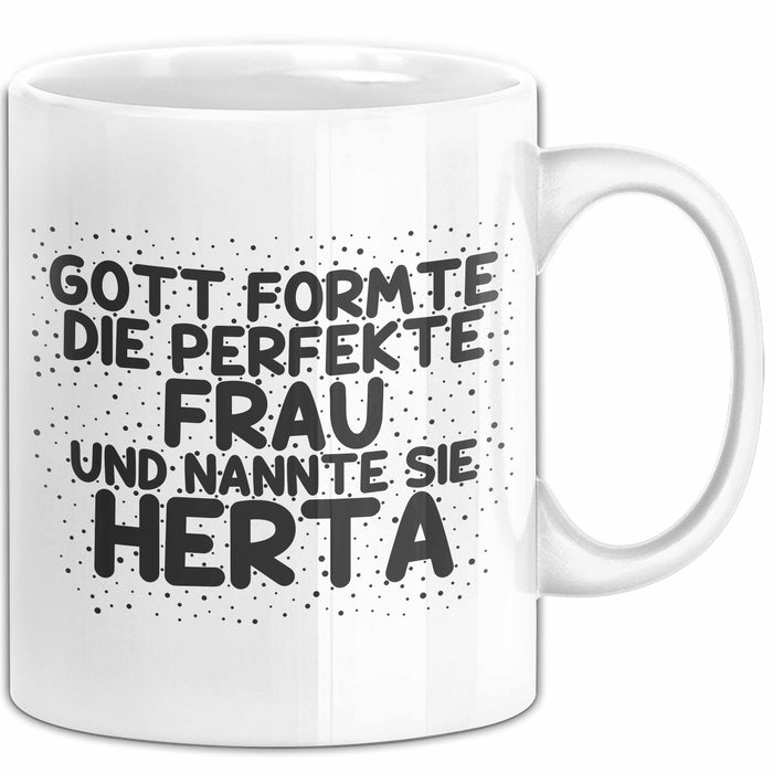 Herta Tasse Gott Formte Die Perfekte Frau Und Nannte Sie Herta Geschenk