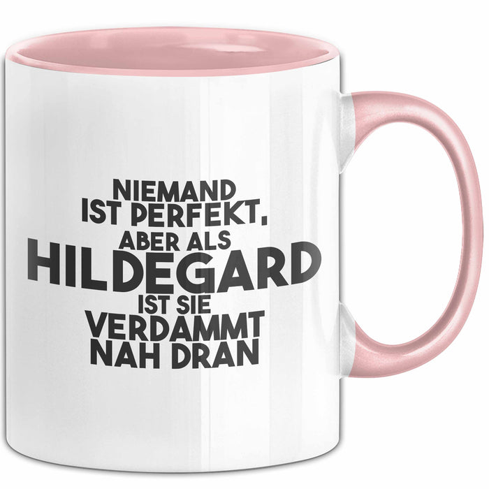 Hildegard Tasse Niemand Ist Perfekt, Hildegard Ist Nah Dran Geschenk