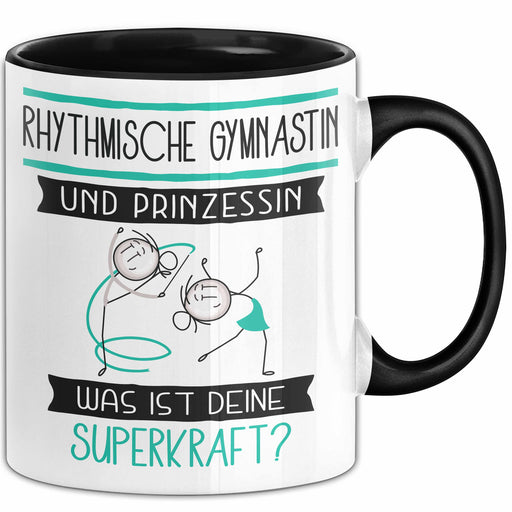 Rhythmische Gymnastin Und Prinzessin Tasse Geschenk Für Eine Rhythmische Gymnastin Geburtstag Was Ist Deine Superkraft Trendation