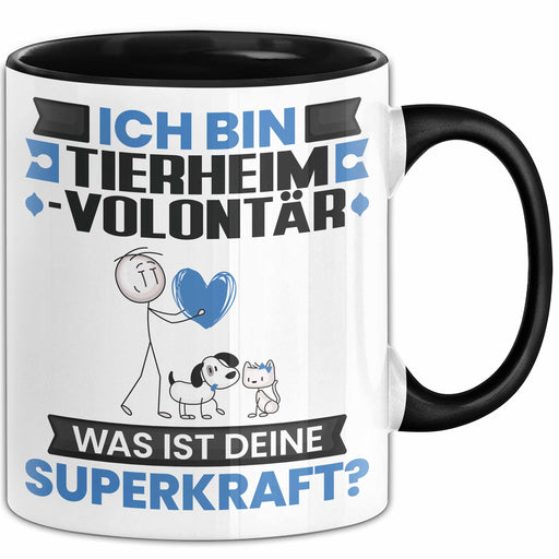 Tierheimvolontär Tasse Geschenk für Tierheimvolontär Geburtstag Lustiger Spruch Kaffee-Becher Was Ist Deine Superkraft Schwarz Trendation