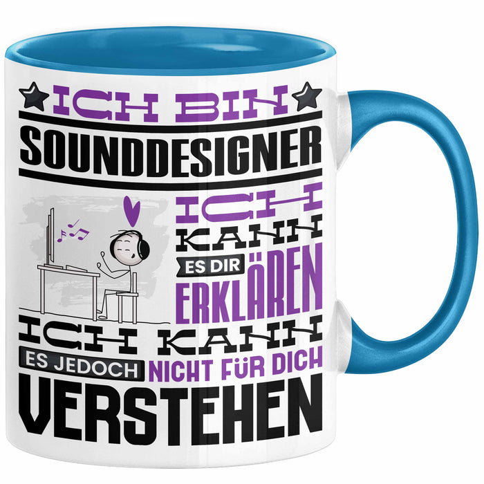 Sounddesigner Geschenk Tasse Geschenkidee für Sounddesigner Geburtstag Lustig Ich Bin Sounddesigner Ich Kann Es Dir Erklären Aber Nicht Für Dich Verstehen Blau Trendation