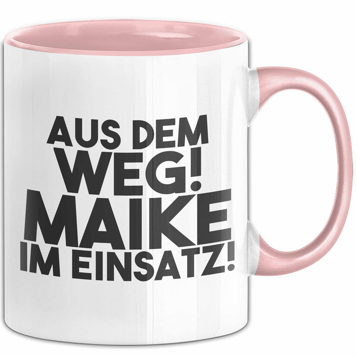 Maike Tasse Aus Dem Weg! Maike Im Einsatz! Geschenk