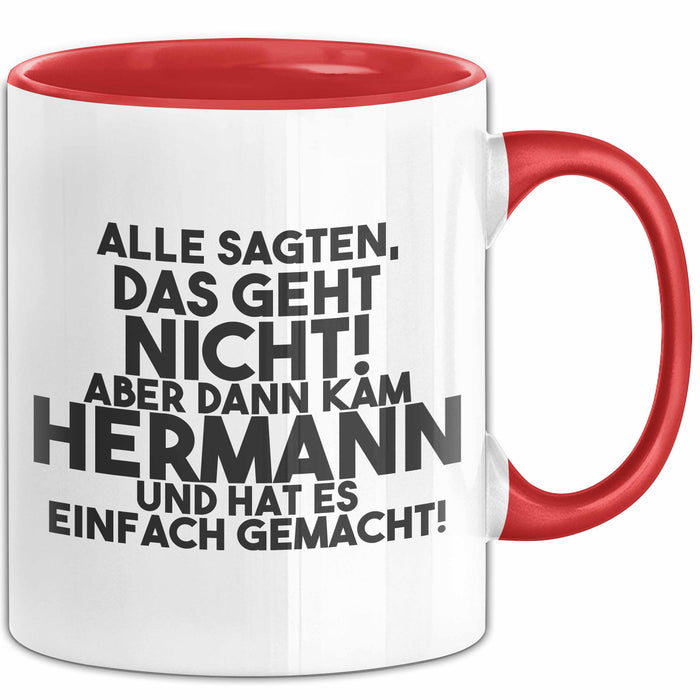 Hermann Tasse Alle Sagten Das Geht Nicht, Aber Dann Kam Hermann Geschenk
