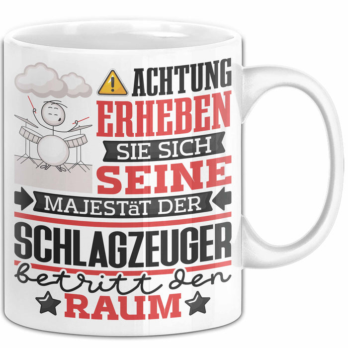 Schlagzeuger Geschenk Tasse Lustiger Spruch Erheben Sie Sich Der Schlagzeuger Betritt den Raum Weiß Trendation
