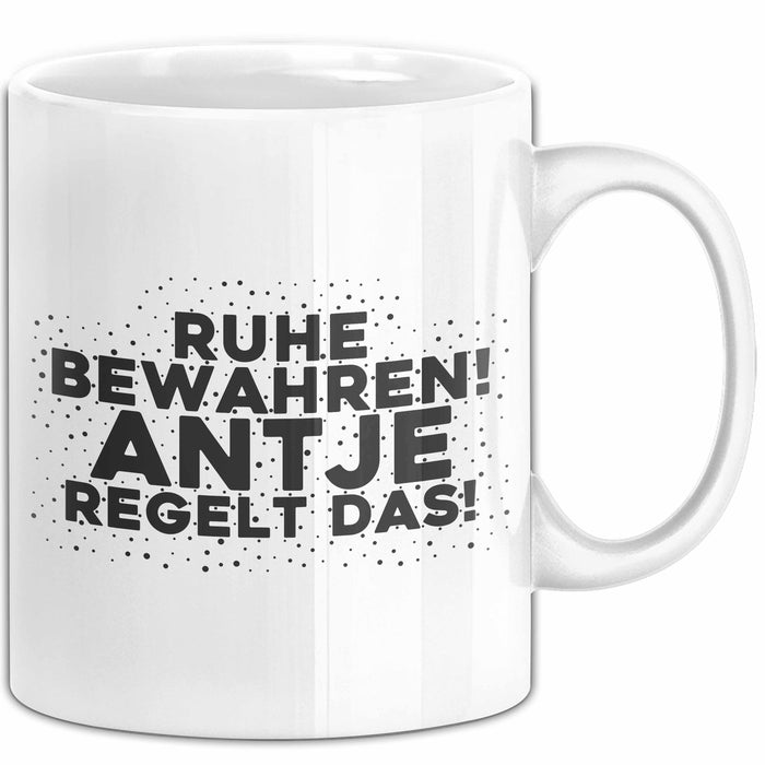 Antje Tasse Ruhe Bewahren! Antje Regelt Das! Geschenk Weiß Trendation