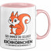 Eichhörnchen Tierliebhaber Tasse Geschenk Lustige Geschenkidee Spruch Dann Sei Ein Eichhörnchen Rosa Trendation