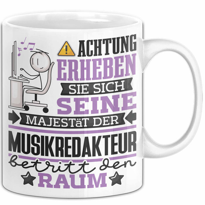 Musikredakteur Geschenk Tasse Lustiger Spruch Erheben Sie Sich Der Musikredakteur Betritt den Raum Weiß Trendation