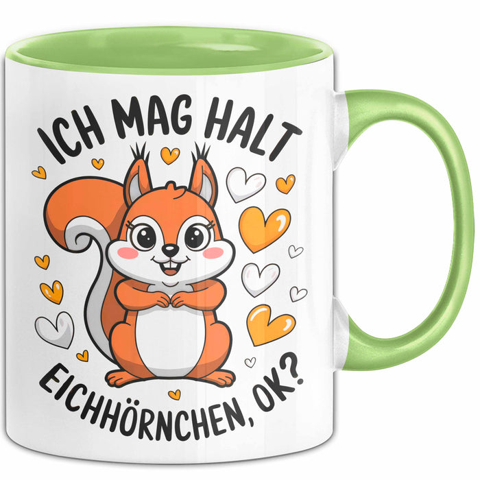 Eichhörnchen Tierliebhaber Tasse Geschenk Lustige Geschenkidee Spruch Ich Mag Halt Einfach Eichhörnchen Grün Trendation