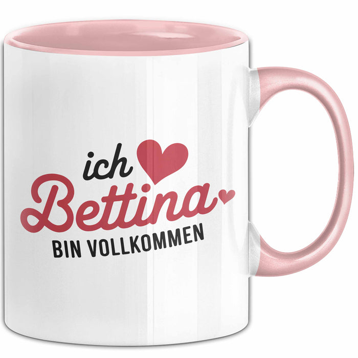 Bettina Tasse Geschenk Ich Bin Vollkommen Bettina Geschenkidee Geburtstag Rosa Trendation