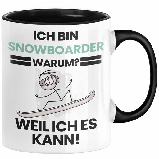 Snowboarder Geschenk Tasse Lustiger Spruch Ich Bin Snowboarder Warum Weil Ich Es Kann Geschenkidee Bester Snowboarder Geburtstag Kaffee-Becher Trendation