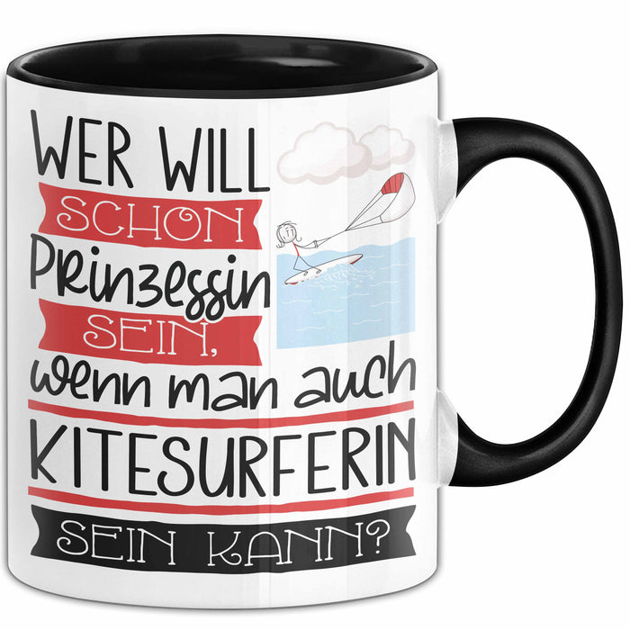 Kitesurferin Tasse Geschenk Spruch Wer Will Schon Prinzessin Sein Wenn Man Auch Kitesurferin Sein Kann Trendation