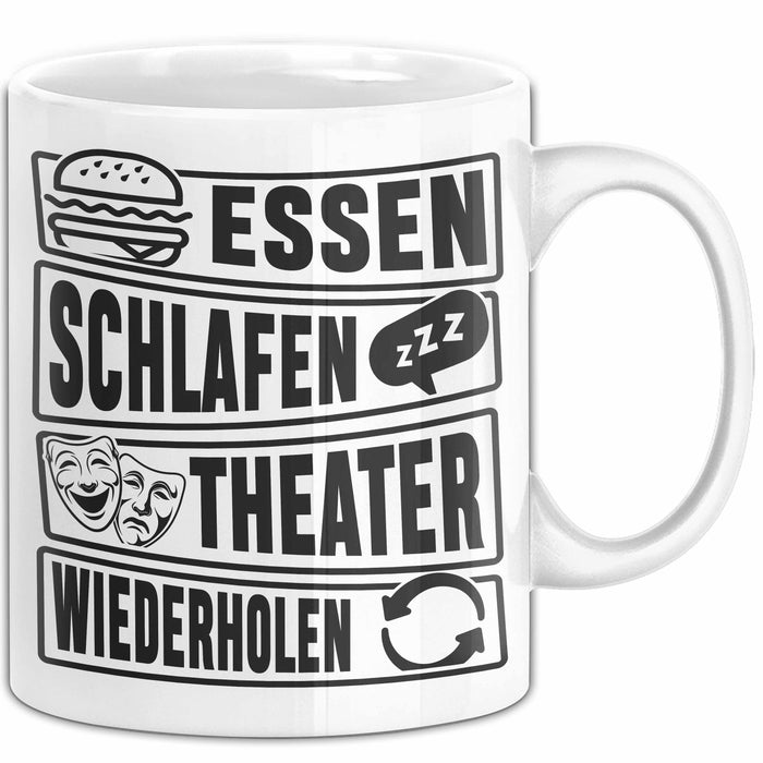 Theater Tasse Geschenk Essen Schlafen Theater Wiederholen Becher Weiß Trendation
