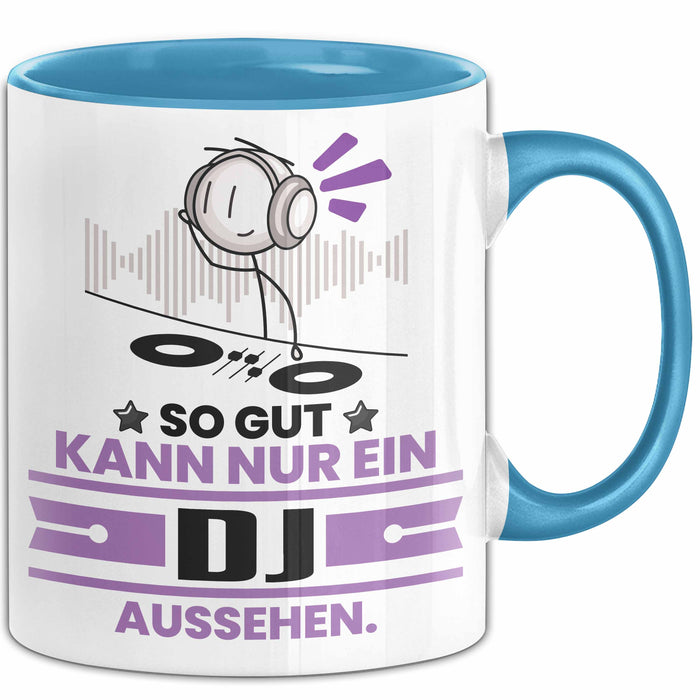 DJ Geschenk Tasse So Gut Kann Nur Ein DJ Aussehen Geschenkidee Kaffee-Becher Blau Trendation