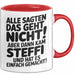 Steffi Tasse Geschenk Alle Sagten Das Geht Nicht Aber Dann Kam Steffi Und Hat Es Einfach Gemacht Geschenkidee Becher mit Name Rot Trendation