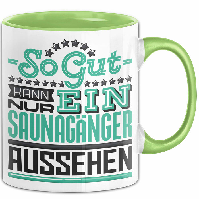 Witzige Tasse Geschenk So Gut Kann Ein Saunagänger Aussehen Grün Trendation