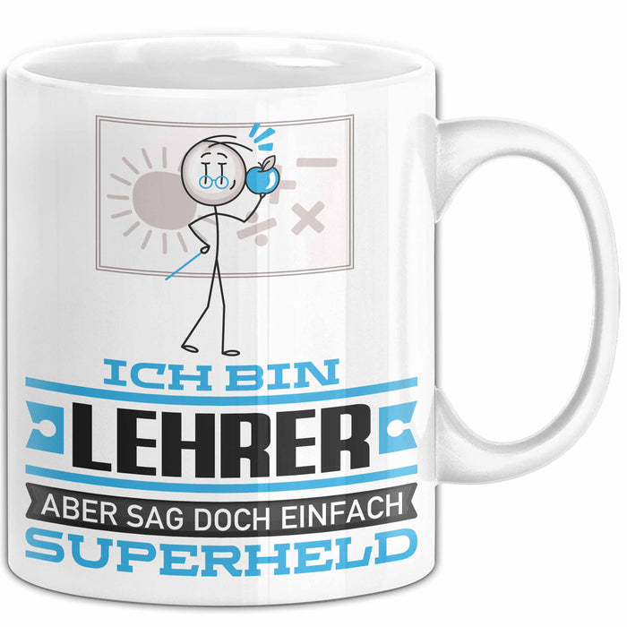 Lehrer Geschenk Tasse Ich Bin Lehrer Aber Sag Doch Einfach Superheld Lustige Geschenkdiee für Lehrer Kaffee-Becher Weiß Trendation