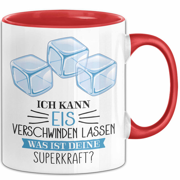 Eis-Liebhaber Tasse Geschenk Ich Kann Eis Verschwinden Lassen Was Ist Deine Superkraft Rot Trendation
