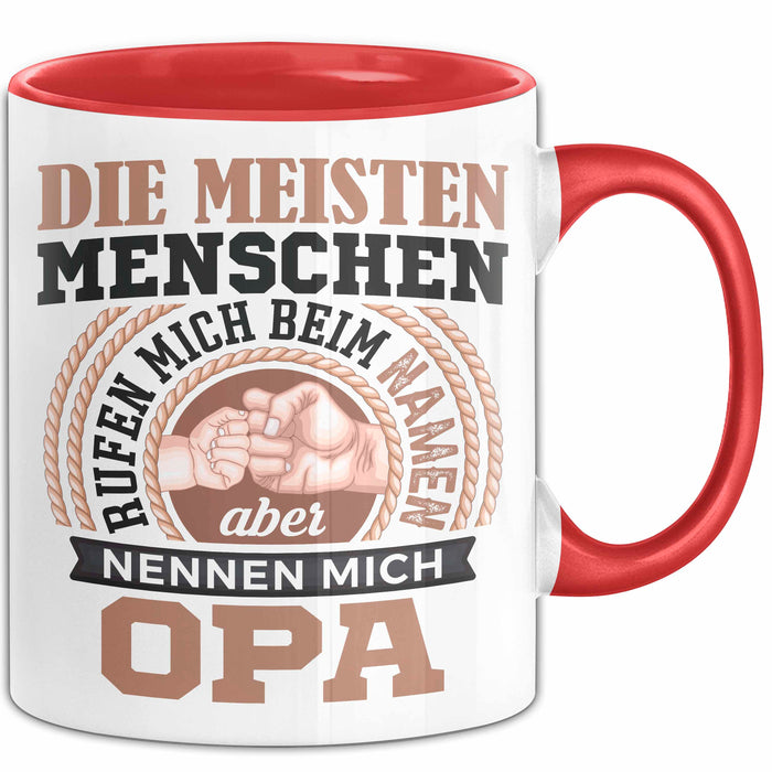 Opa Tasse Geschenk Die Meisten Menschen Nennen Mich Beim Namen Grossvater Geschenkidee Becher Rot Trendation