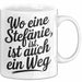 Stefanie Tasse Geschenk Wo Eine Stefanie Ist Ist Auch Ein Weg Geschenkidee Becher mit Name Weiß Trendation