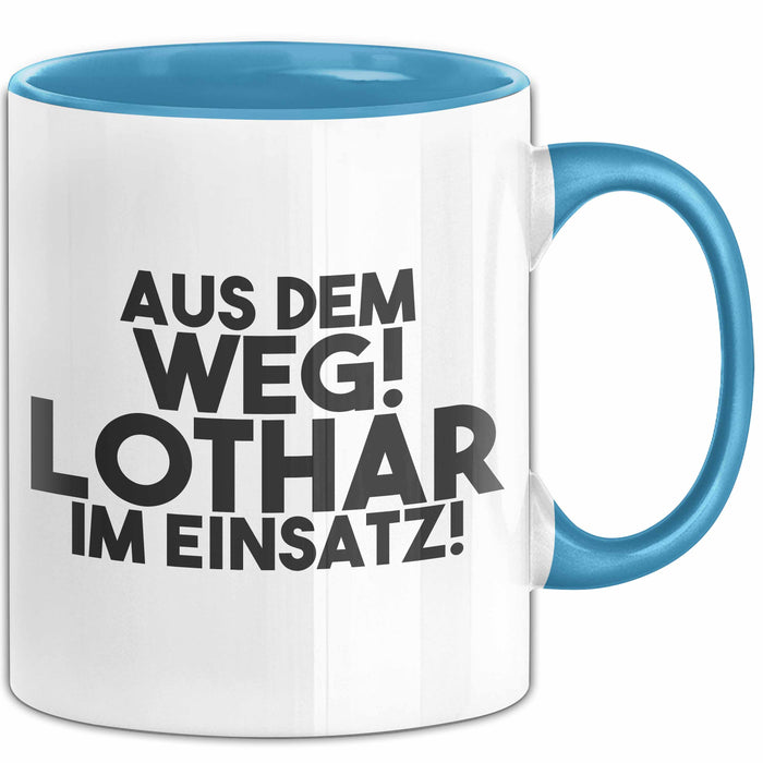 Lothar Tasse Aus Dem Weg! Lothar Im Einsatz! Geschenk