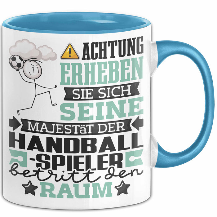 Handballspieler Geschenk Tasse Lustiger Spruch Erheben Sie Sich Der Handballspieler Betritt den Raum Blau Trendation
