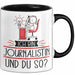 Journalistin Tasse Geschenk Ich Bin Journalistin Und Du So Geschenkidee Lustiger Spruch Becher Trendation