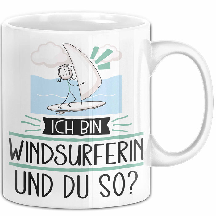 Windsurferin Tasse Geschenk Ich Bin Windsurferin Und Du So Geschenkidee Lustiger Spruch Becher Weiß Trendation