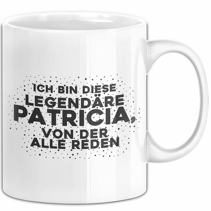 Patricia Tasse Ich Bin Diese Legendaere Patricia, Von Der Alle Reden Weiß Trendation