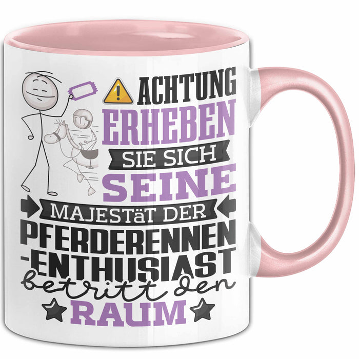 Pferderennen-Enthusiast Geschenk Tasse Lustiger Spruch Erheben Sie Sich Der Pferderennen-Enthusiast Betritt den Raum Rosa Trendation