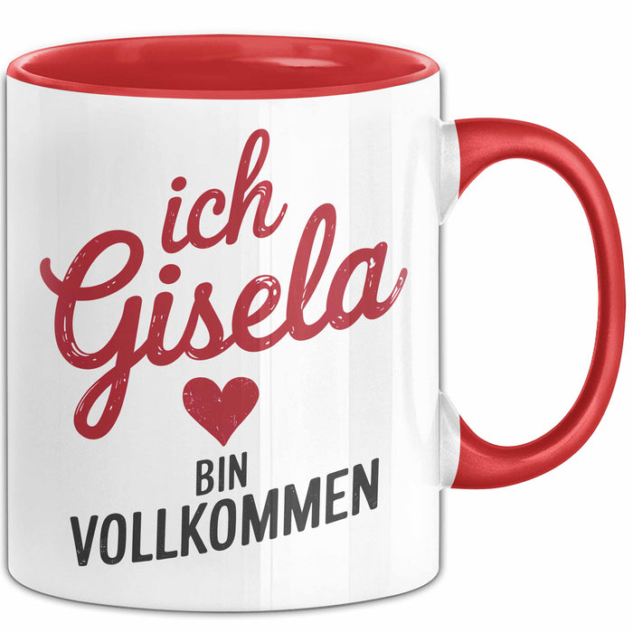 Gisela Tasse Geschenk Ich Bin Vollkommen Gisela Geschenkidee Geburtstag Rot Trendation