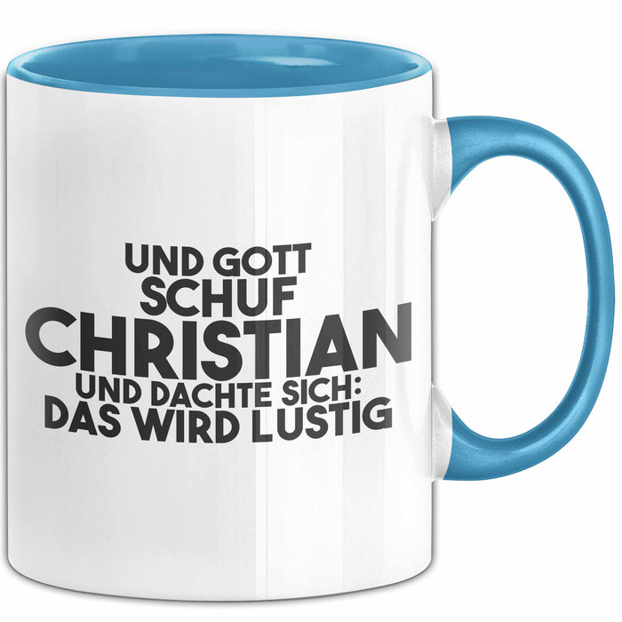 Christian Tasse Und Gott Schuf Christian Und Dachte Sich: Das Wird Lustig