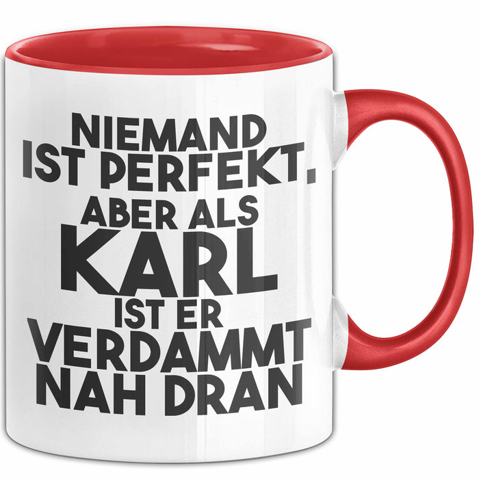 Karl Tasse Niemand Ist Perfekt, Aber Als Karl Ist Er Verdammt Nah Dran