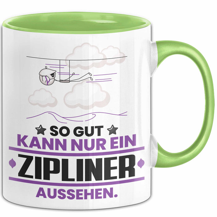 Zipliner Geschenk Tasse So Gut Kann Nur Ein Zipliner Aussehen Geschenkidee Kaffee-Becher Grün Trendation
