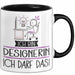 Geschenk für Designerin Tasse Lustige Geschenkidee Geburtstag Ich Bin Designerin Ich Darf Das Trendation