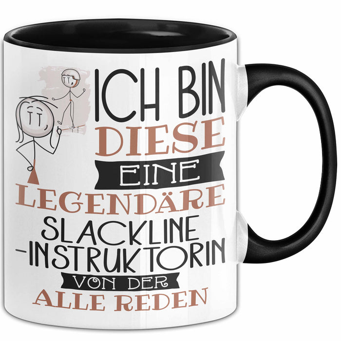 Slackline-Instruktorin Tasse Geschenk Ich Bin Diese Eine Legendäre Slackline-Instruktorin Von Der Alle Reden Geschenkidee Geburtstag Weihnachten Trendation