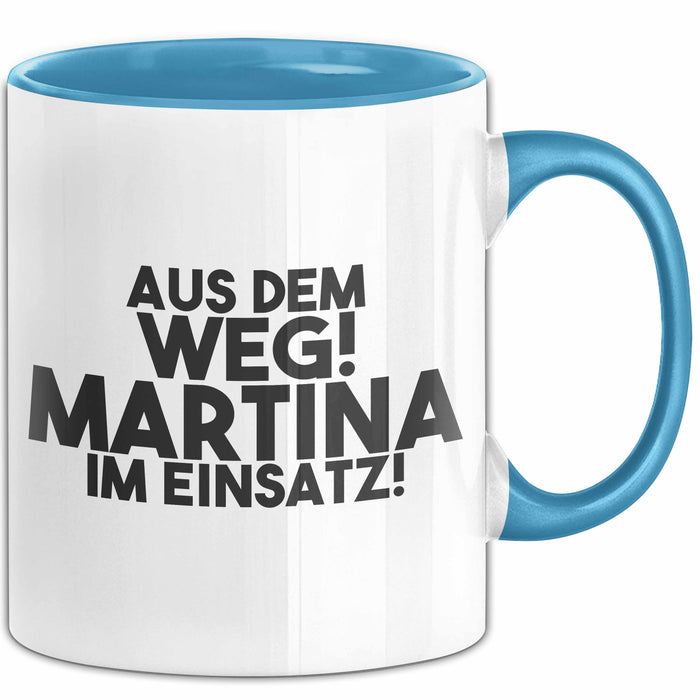 Martina Tasse Aus Dem Weg! Martina Im Einsatz! Geschenk