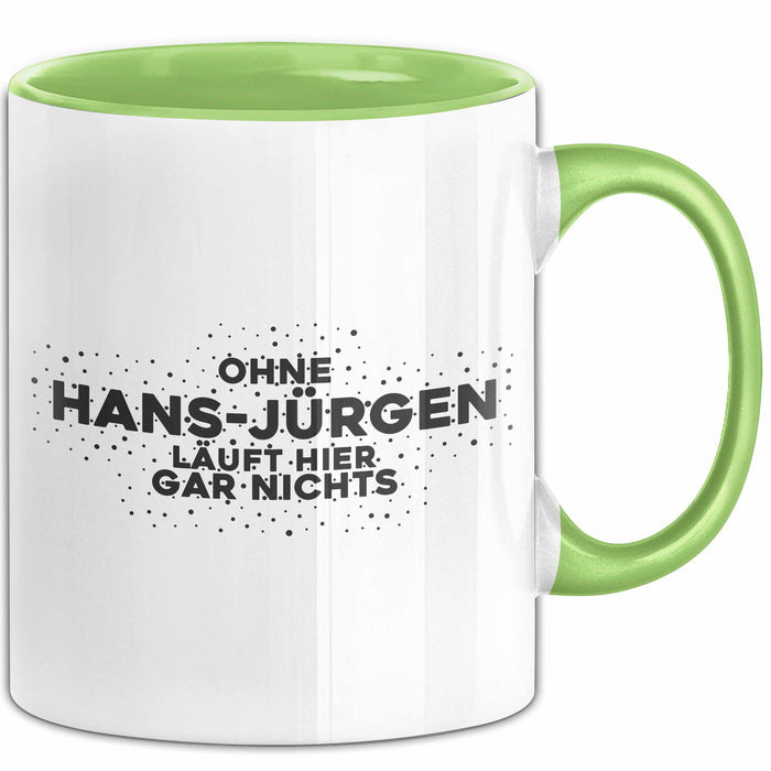 Hans-Juergen Tasse Ohne Hans-Juergen Laeuft Hier Gar Nichts Geschenk