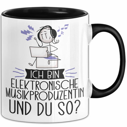 Elektronische Musikproduzentin Tasse Geschenk Ich Bin Elektronische Musikproduzentin Und Du So Geschenkidee Lustiger Spruch Becher Trendation