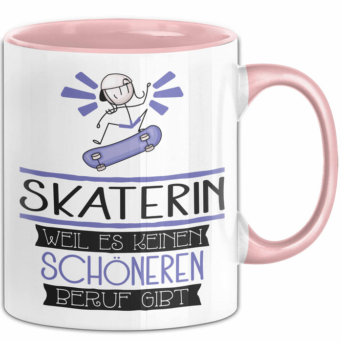 Skaterin Weil Es Keinen Schöneren Beruf Gibt Tasse Geschenk für Eine Skaterin Lustig Rosa Trendation