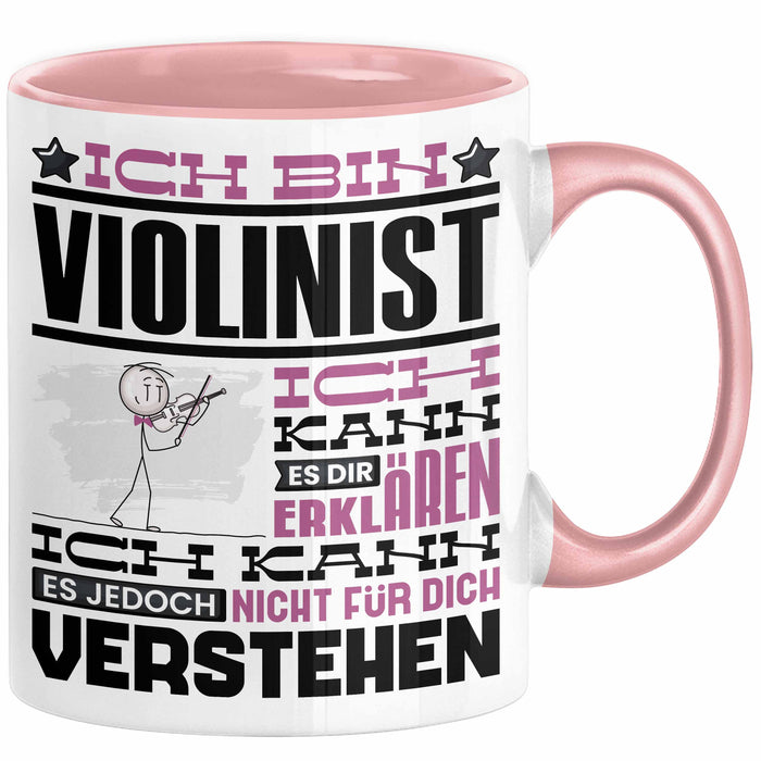 Violinist Geschenk Tasse Geschenkidee für Violinist Geburtstag Lustig Ich Bin Violinist Ich Kann Es Dir Erklären Aber Nicht Für Dich Verstehen Rosa Trendation