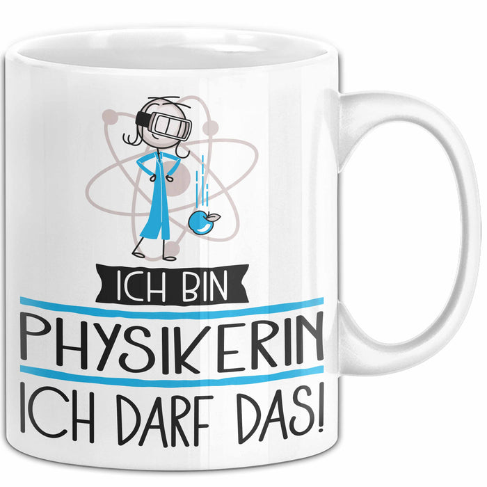 Geschenk für Physikerin Tasse Lustige Geschenkidee Geburtstag Ich Bin Physikerin Ich Darf Das Weiß Trendation
