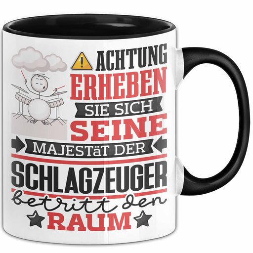 Schlagzeuger Geschenk Tasse Lustiger Spruch Erheben Sie Sich Der Schlagzeuger Betritt den Raum Schwarz Trendation